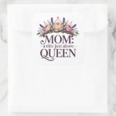 Mom A Title Just Above Queen スクエアシール (バッグ)