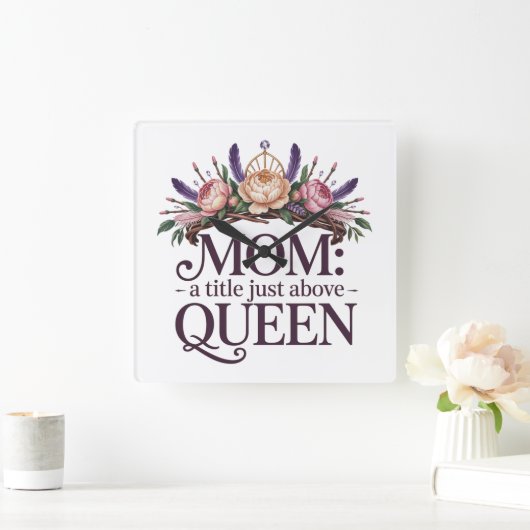 Mom A Title Just Above Queen スクエア壁時計 (ホーム)