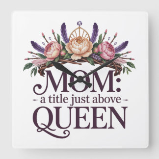 Mom A Title Just Above Queen スクエア壁時計