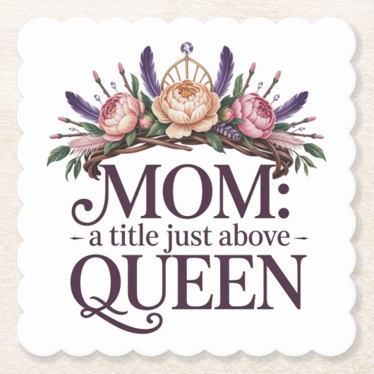 Mom A Title Just Above Queen ペーパーコースター (正面)