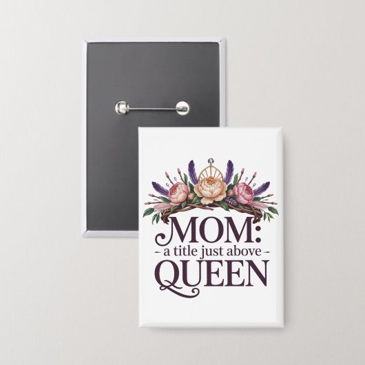 Mom A Title Just Above Queen 缶バッジ (正面/裏面)