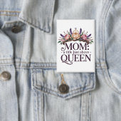 Mom A Title Just Above Queen 缶バッジ (インサイチュ)
