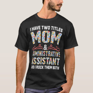 Mom And Administrative Assistant AdminのMom Equipme Tシャツ
