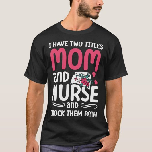 Mom And Nurse Nursing Squad Best Mother Ever Mothe Tシャツ (正面)
