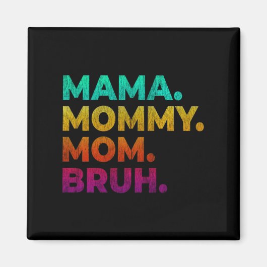 Mom Bruh マグネット (正面)