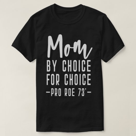 Mom By Choice For Choice  Mother Mama Momma  Tシャツ (デザイン正面)