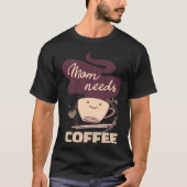 Mom Caffeine Weekend Apparel Coffee Tシャツ (正面)