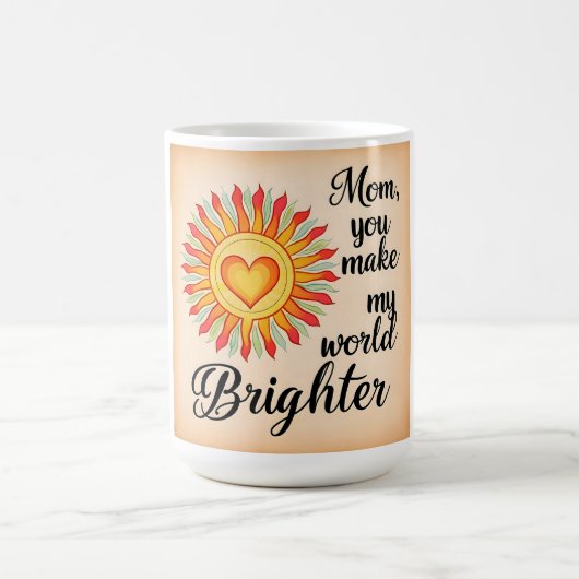 Mom Coffee Mug – あなたは私の世界を明るくする コーヒーマグカップ (中央)