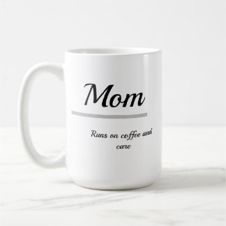 Mom Coffee Mug – Runs on Coffee and Care コーヒーマグカップ