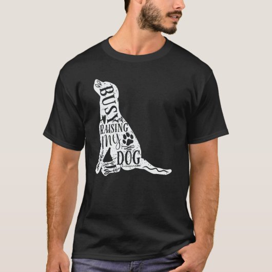 Mom Dad Busy Raising My Dog owner Puppy dog Tシャツ (正面)