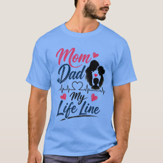Mom Dad My Life Line Tシャツデザイン Tシャツ