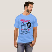 Mom Dad My Life Line Tシャツデザイン Tシャツ (正面フル)