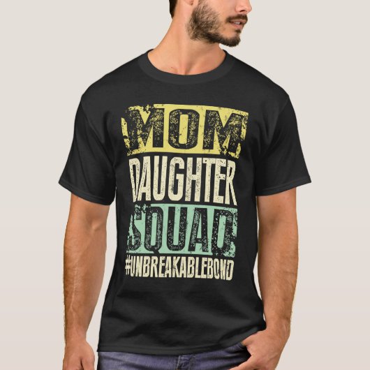Mom Daughter Squad Unbreakablebond Tシャツ (正面)