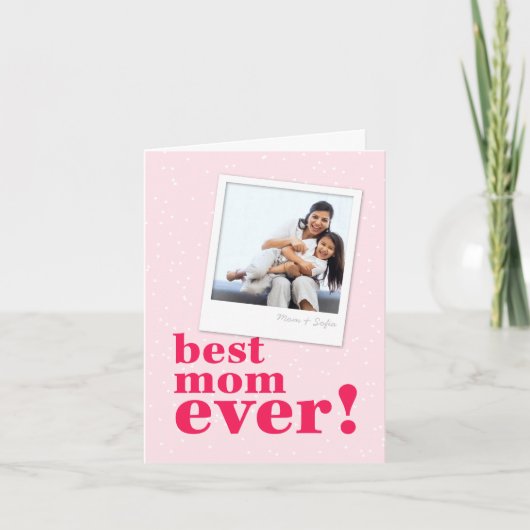 Mom Ever 最高の Instant Photo Mother's Dayカード カード (正面)
