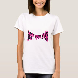 Mom Ever 最高の T-Shirt – 母の日の贈り物 –  Tシャツ