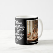 Mom Everything I Am Brush Script 2 写真 ブラック コーヒーマグカップ (正面右)