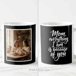 Mom Everything I Am Script 簡単1枚の写真 ブラック コーヒーマグカップ