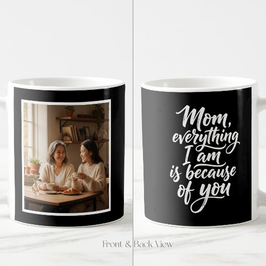 Mom Everything I Am Script 簡単1枚の写真 ブラック コーヒーマグカップ