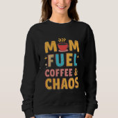 Mom Fuel Coffee & Chaos - Giftful おもしろい Mom スウェットシャツ (正面)