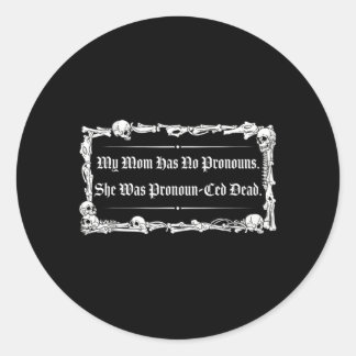 Mom Has Pronouns Was Pronoun-Ced Government ラウンドシール