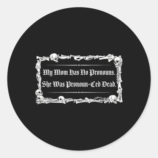 Mom Has Pronouns Was Pronoun-Ced Government ラウンドシール (正面)