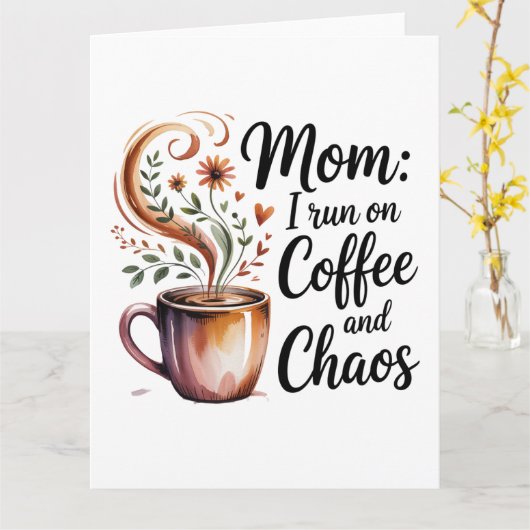 Mom I Run On Coffee And Chaos カード (黄色い花)