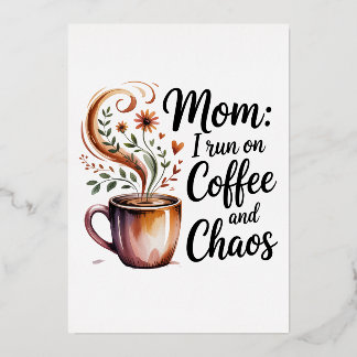 Mom I Run On Coffee And Chaos 箔招待状