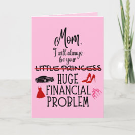Mom, I Will Always Be Your Huge Financial Problem カード
