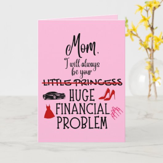 Mom, I Will Always Be Your Huge Financial Problem カード (黄色い花)
