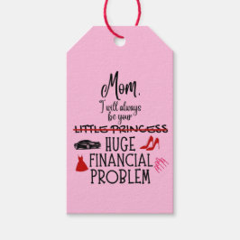 Mom, I Will Always Be Your Huge Financial Problem ギフトタグ