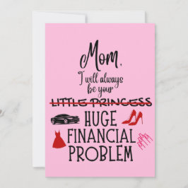 Mom, I Will Always Be Your Huge Financial Problem サンキューカード