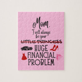 Mom, I Will Always Be Your Huge Financial Problem ジグソーパズル
