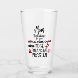 Mom, I Will Always Be Your Huge Financial Problem タンブラーグラス