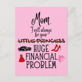 Mom, I Will Always Be Your Huge Financial Problem ポストカード