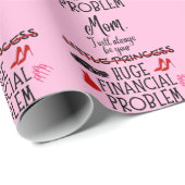 Mom, I Will Always Be Your Huge Financial Problem ラッピングペーパー (ロールコーナー)
