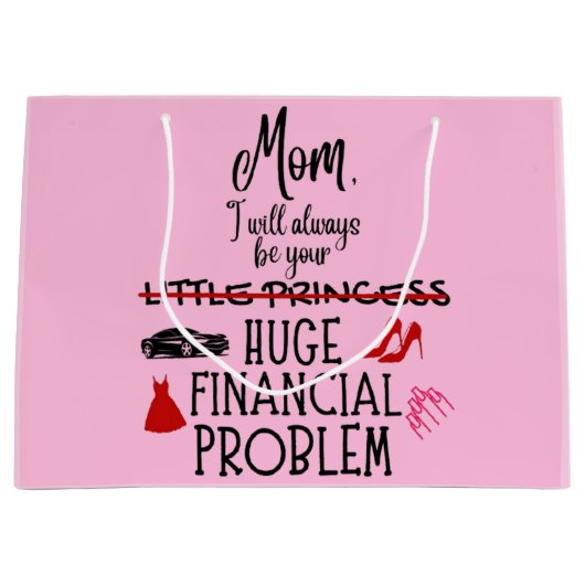 Mom, I Will Always Be Your Huge Financial Problem ラージペーパーバッグ (正面)