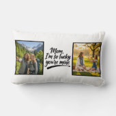 Mom Im So Lucky Youre Mine Brush Script 2 Photo ランバークッション (裏面)