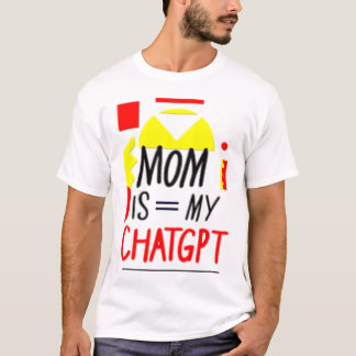 MOM IS = MY CHATGPT Tシャツ