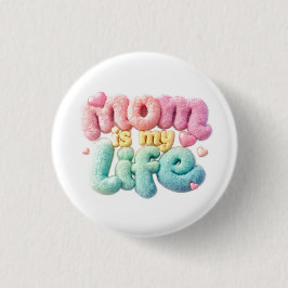 Mom is my life 缶バッジ