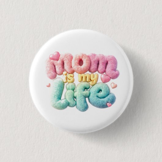 Mom is my life 缶バッジ (正面)