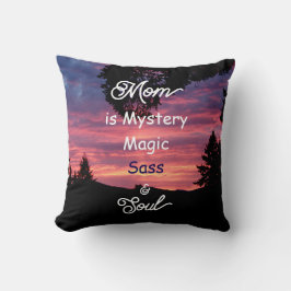 Mom is Mystery, Magic, Sass & Soul Throw Pillow クッション