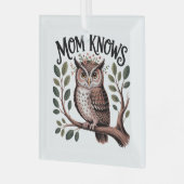 Mom Knows﻿ ガラスオーナメント (正面左)