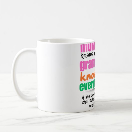 mom knows a lot but grandma knows everything mug コーヒーマグカップ (左)