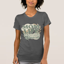 Mom Life グラフィックTシャツ | Mom Life Best Life お休みなし Tシャツ