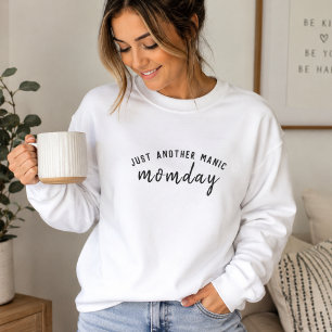 Mom Life スウェットシャツ Just Another Manic Momday