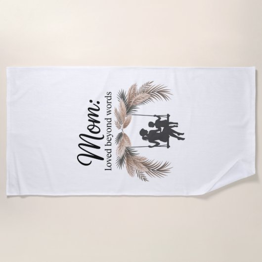 Mom Loved Beyond Words ビーチタオル (正面)