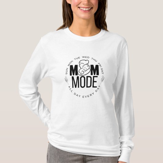 MOM MODE：一日中毎日 – 母愛 Tシャツ (正面)