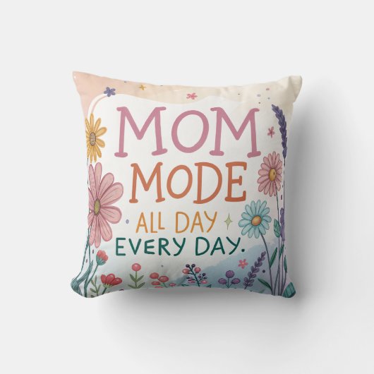 Mom Mode All Day Everyday Floral Mother's Day Gift クッション (正面)