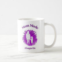 Mom Mode Always On – Funny Mother's Mug for Everyd
