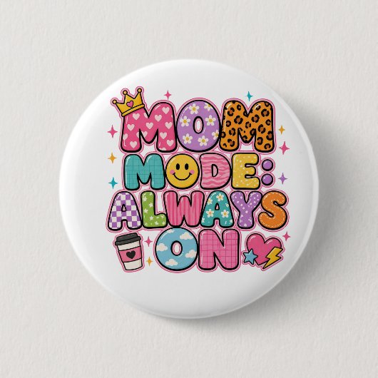 Mom Mode Always On,mothers day Gift 缶バッジ (正面)
